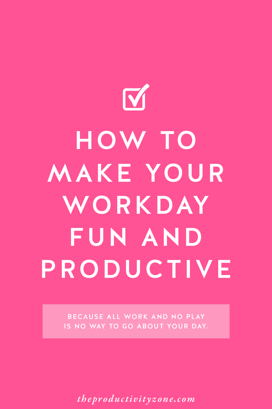 All work and no play is no way to go about your day… Check out 10 super simple ways to make your workday fun and productive on The Productivity Zone!!