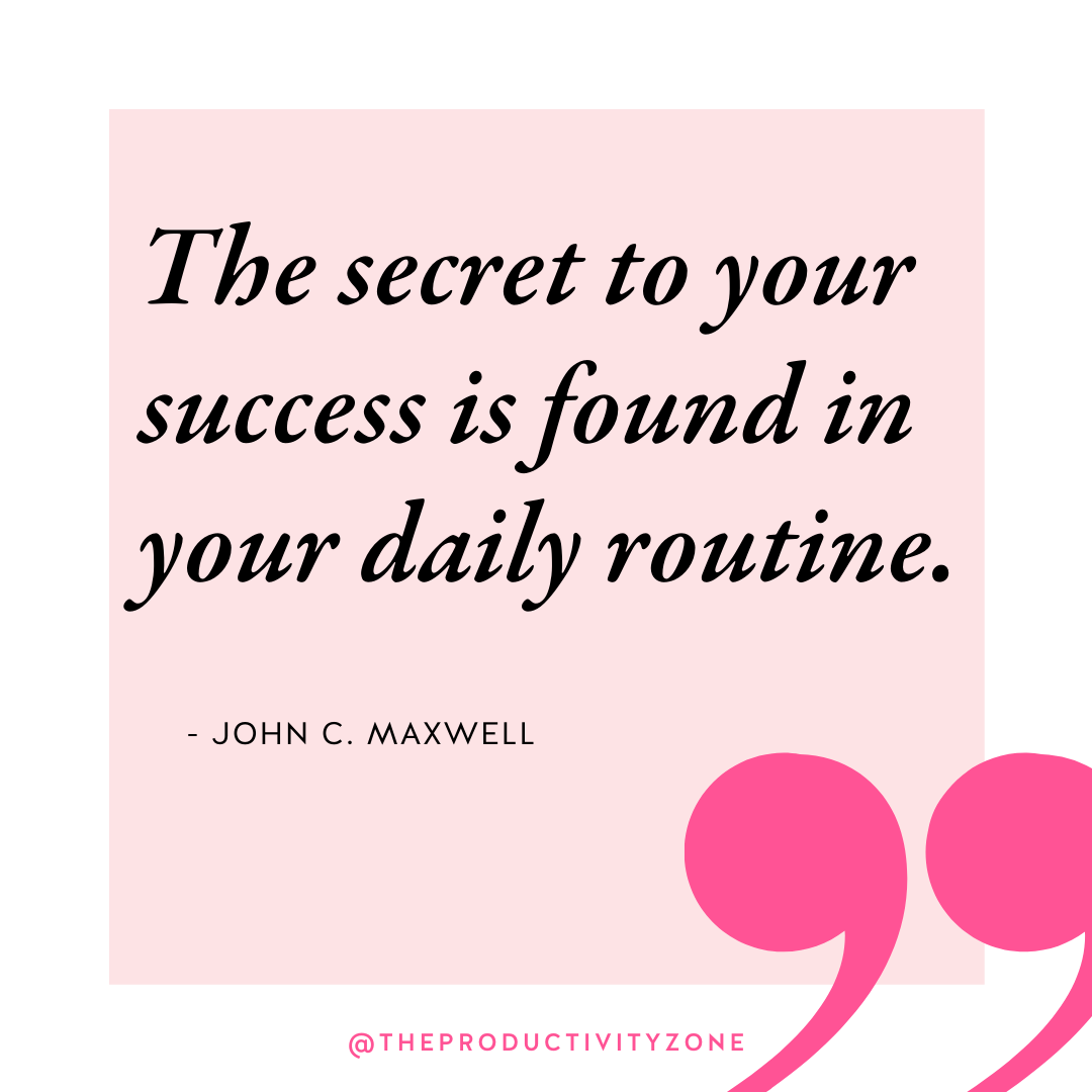 Light pink and hot pink quote graphic featuring John C. Maxwell's quote: "The secret to your success is found in your daily routine."