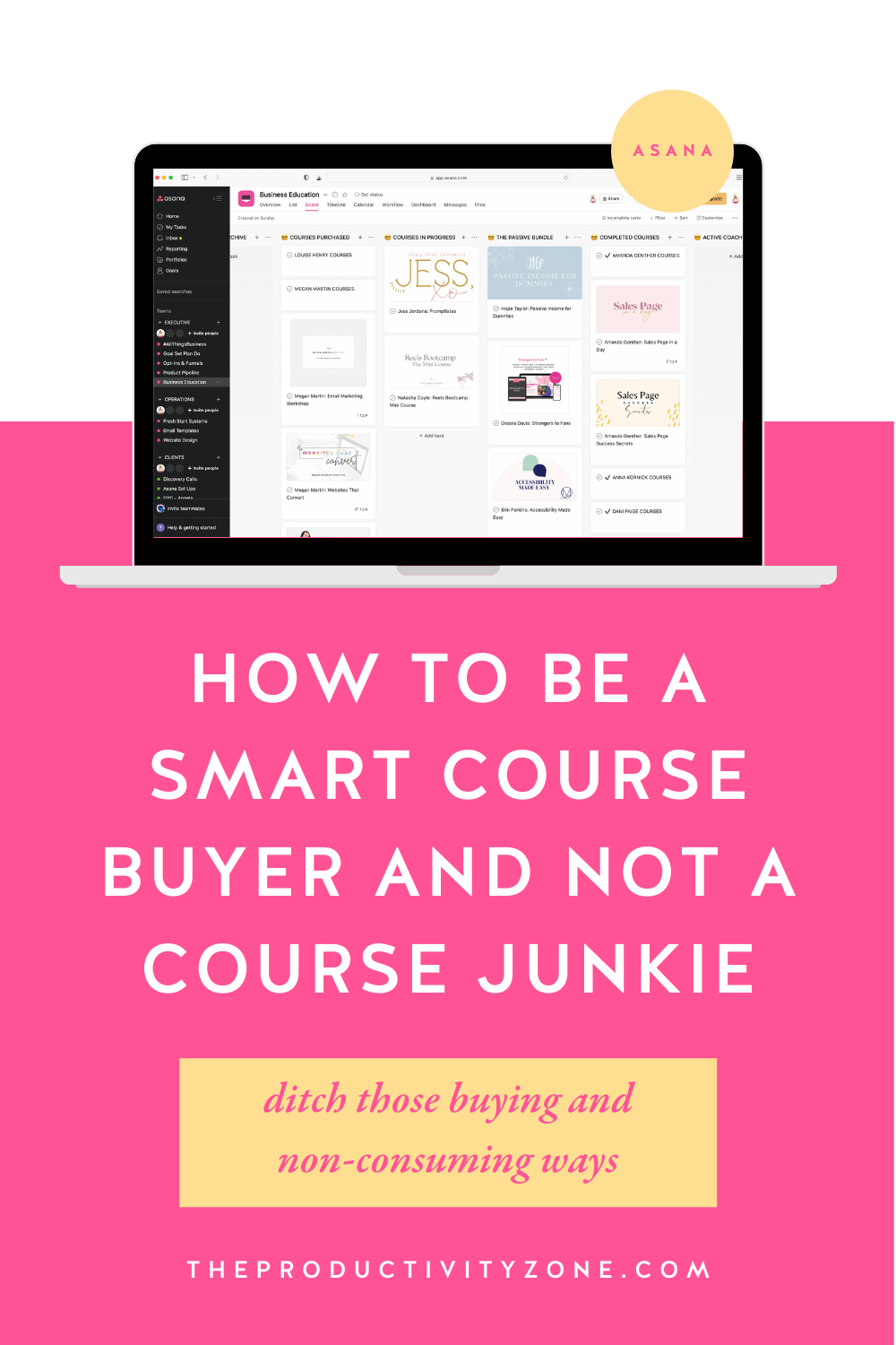 Laptop mockup showing my business education project in Asana on a hot pink background with the words how to be a smart course buyer and not a course junkie in bold white letters