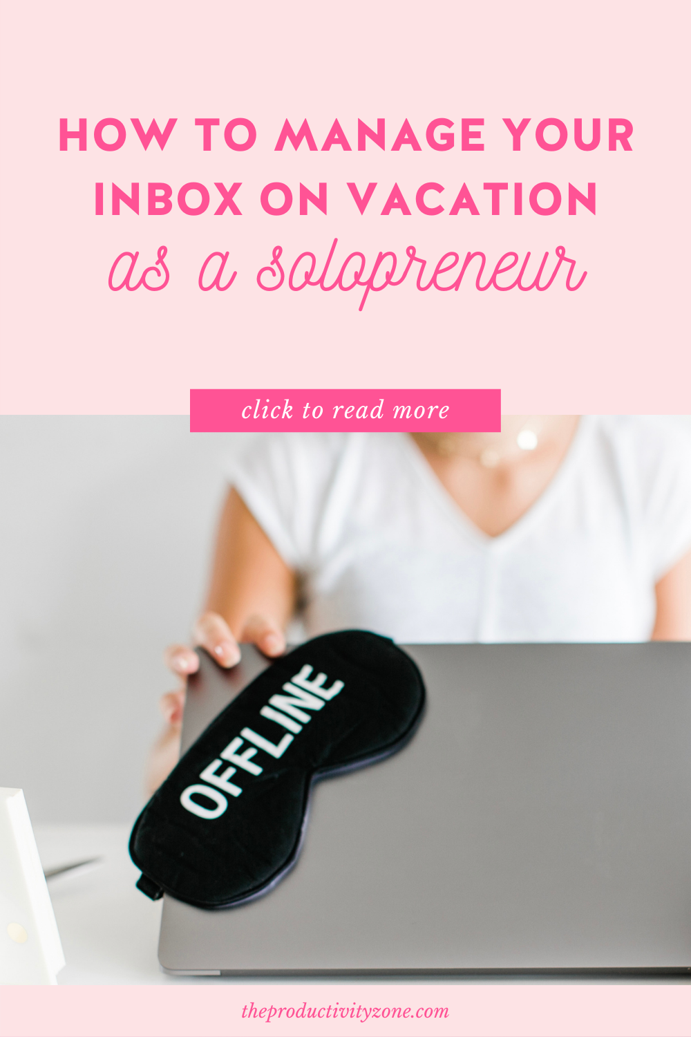 a blush pink background with hot pink text, a square photo of a laptop with a black eye mask with the word OFFLINE printed on it in white, and a hot pink read more banner