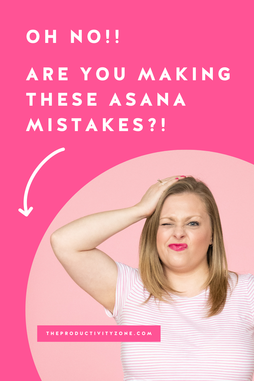 A hot pink background features the headline "Oh No!! Are You Making These Asana Mistakes?!" in bold white letters. There is also a white arrow pointing down to Alexandra of The Productivity Zone making an oh no cringe face.