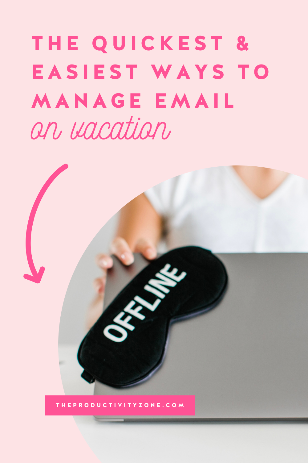 a blush pink background with hot pink arrow and text with a circular photo of a laptop with a black eye mask with the word OFFLINE printed on it in white