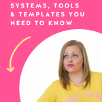 Text graphic featuring white text on a hot pink background with a girl in a yellow shirt giving the text a sassy look. The text reads: "The Difference Between Systems, Tools & Templates You Need to Know"