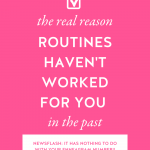 Hot pink background with The Real Reason Routines Haven't Worked for You in the Past in bold white letters